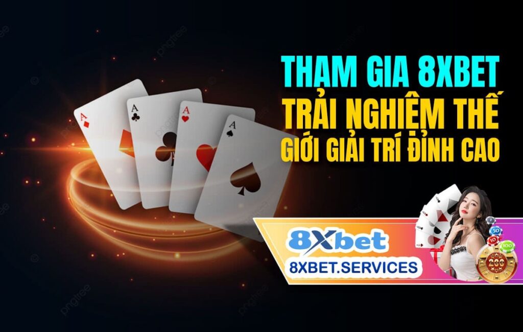 Tham gia 8Xbet - Trải nghiệm thế giới giải trí đỉnh cao