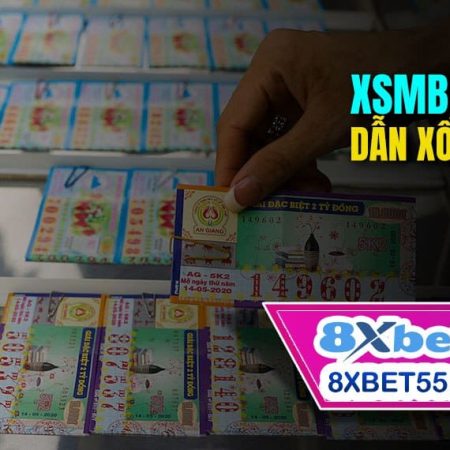 Xổ Số Miền Bắc – Cách Chơi Thắng Lớn Tại 8xbet